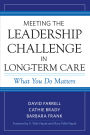 Meeting the Leadership Challenge in Long-Term Care: What You Do Matters