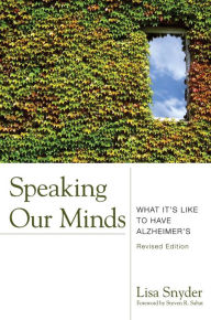 Title: Speaking Our Minds: What It's Like to Have Alzheimer's, Author: Lisa Snyder