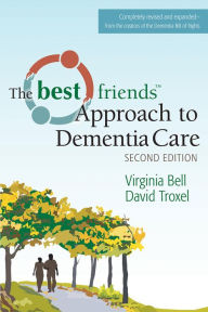 Title: The Best Friends Approach to Dementia Care, Second Edition, Author: Virginia Bell