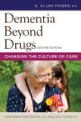 Dementia Beyond Drugs, Second Edition: Changing the Culture of Care