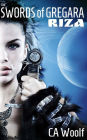 The Swords of Gregara - Riza: a sci-fi romance