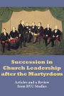 Succession in Church Leadership after the Martyrdom