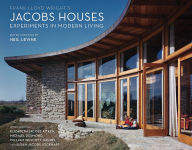 Title: Frank Lloyd Wright's Jacobs Houses: Experiments in Modern Living, Author: Neil Levine PhD