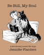 Be Still My Soul: A Devotional Journal for Boys