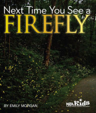 Title: Next Time You See a Firefly, Author: Emily Morgan