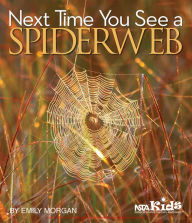 Title: Next Time You See a Spiderweb, Author: Emily Morgan