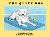 Title: The Quiet Dog, Author: Jan Yager