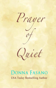 Title: Prayer Of Quiet (LARGE PRINT Edition), Author: Donna Fasano