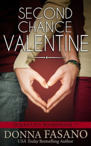 Title: Second Chance Valentine (Ocean City Boardwalk Series, Book 7), Author: Donna Fasano