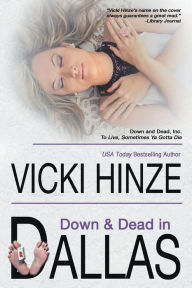 Title: Down and Dead in Dallas, Author: Vicki Hinze