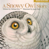 Title: A Snowy Owl Story, Author: Melissa Kim