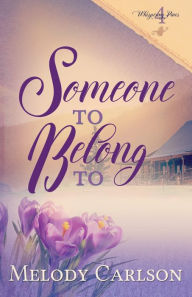 Title: Someone to Belong To, Author: Melody Carlson