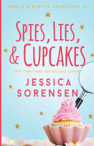 Title: Spies, Lies, & Cupcakes, Author: Jessica Sorensen