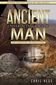 Title: Ancient Universal Language of Man: Deciphering Petroglyphs, Author: Chris Hegg
