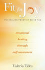 Fit for Joy: The Healing Power of Being You