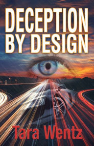 Title: Deception by Design, Author: Tara Wentz