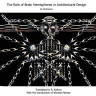 Title: The Role of Brain Hemispheres in Architectural Design, Author: Ali Khiabanian