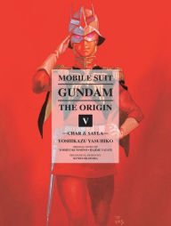 Title: Mobile Suit Gundam: THE ORIGIN, Volume 5: Char & Sayla, Author: Yashuhiko Yoshikazu