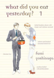 Title: What Did You Eat Yesterday?, Volume 1, Author: Fumi Yoshinaga