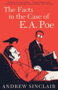 Title: The Facts in the Case of E. A. Poe, Author: Andrew Sinclair