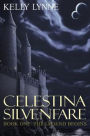 Celestina Silvenfare: The Legend Begins