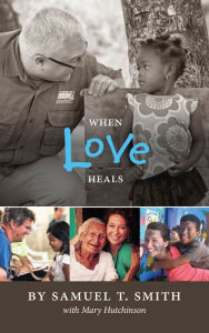 Title: When Love Heals, Author: Samuel Smith