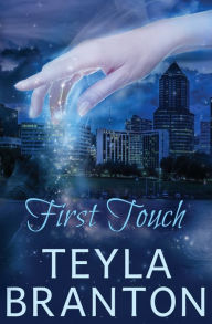 Title: First Touch, Author: Teyla Branton