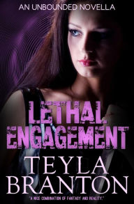 Title: Lethal Engagement (An Unbounded Novella), Author: Teyla Branton