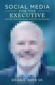 Social Media for the Executive