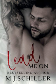 Title: LEAD ME ON, Author: M.J. Schiller