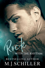 Title: ROCK WITH THE RHYTHM, Author: M. J. Schiller