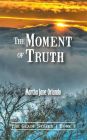The Moment of Truth