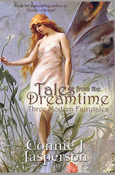 Tales From The Dreamtime: Three Modern Fairytales