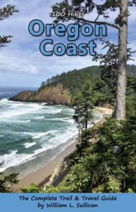 Title: 100 Hikes: Oregon Coast, Author: William L Sullivan