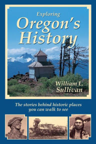 Title: Exploring Oregon's History, Author: William Sullivan