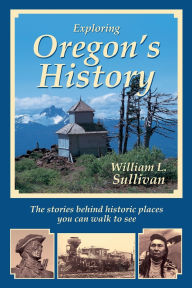 Title: Exploring Oregon's History, Author: William Sullivan
