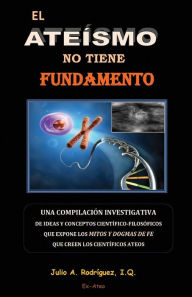El Ateismo no tiene Fundamento