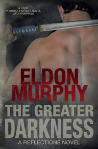 Title: The Greater Darkness, Author: Eldon Murphy