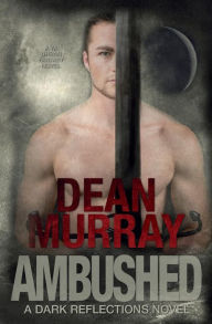 Title: Ambushed (Dark Reflections Book 3), Author: Dean Murray