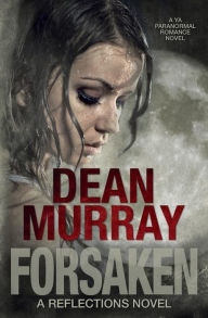 Title: Forsaken (Reflections Volume 7), Author: Dean Murray