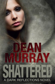 Title: Shattered, Author: Dean Murray