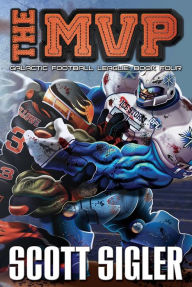 Title: The MVP (Galactic Football League Series #4), Author: Scott Sigler