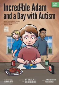 Title: Incredible Adam and a Day with Autism: An Illustrated Story Inspired by Social Narratives (The ORP Library), Author: Jeff Krukar