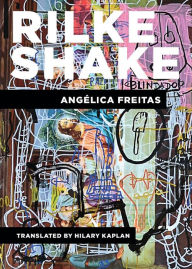 Title: Rilke Shake, Author: Angelica Freitas