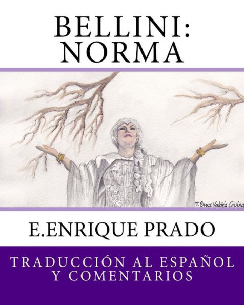 Bellini: Norma: Traduccion al Espanol y Comentarios