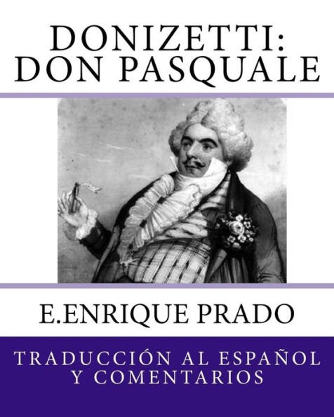 Donizetti: Don Pasquale: Traduccion al Espanol y Comentarios