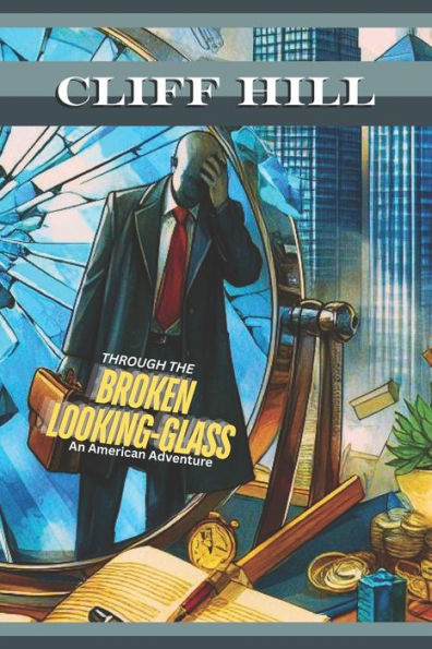 Through the Broken Looking Glass: An American Adventure