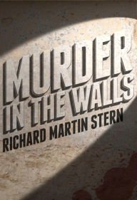 Title: Murder in the Walls, Author: Richard Martin Stern