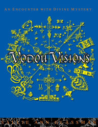 Title: Vodou Visions: An Encounter with Divine Mystery, Author: Sallie Ann Glassman
