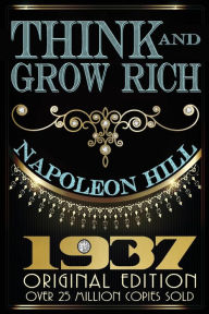 Title: Think and Grow Rich - Original Edition, Author: Napoleon Hill